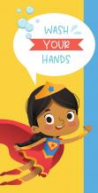 superhero with a cape saying "Wash your hands."